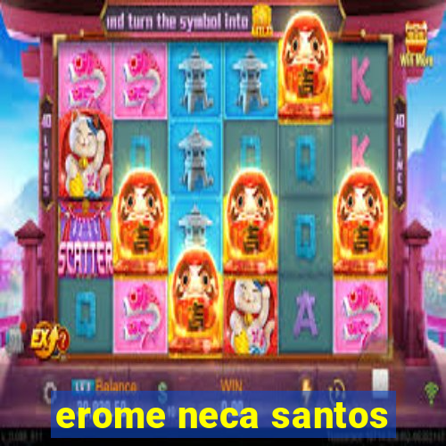 erome neca santos